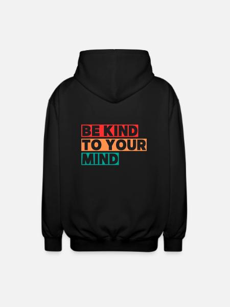 Be kind to your mind - Unisex Hooded Jacket - black