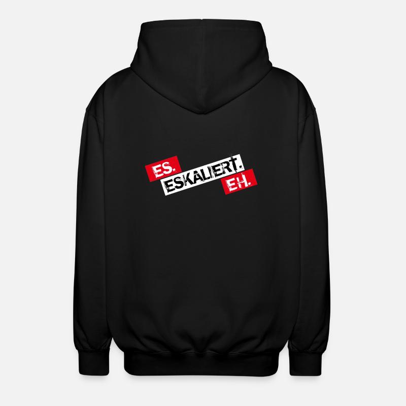 Es Eskaliert Eh - Unisex Kapuzenjacke - Schwarz