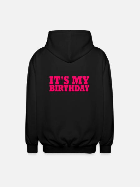 Its my birthday - Unisex Hooded Jacket - black