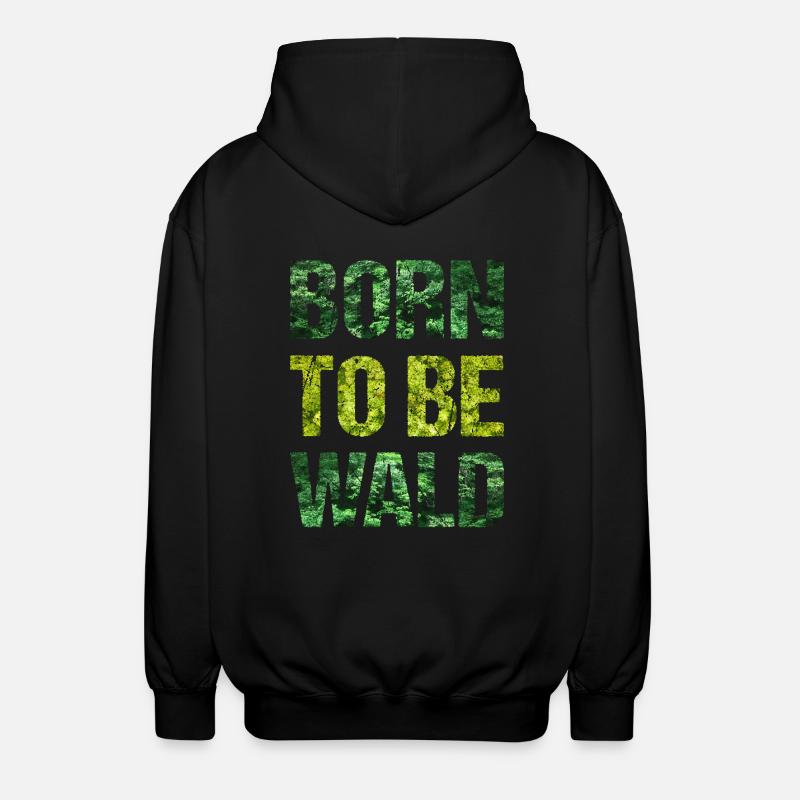 Born To Be Wald - Unisex Kapuzenjacke - Schwarz