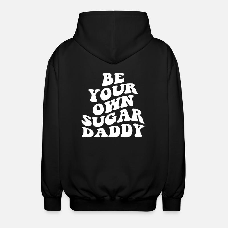 Soyez votre propre Sugar Daddy - Veste à capuche unisexe - noir