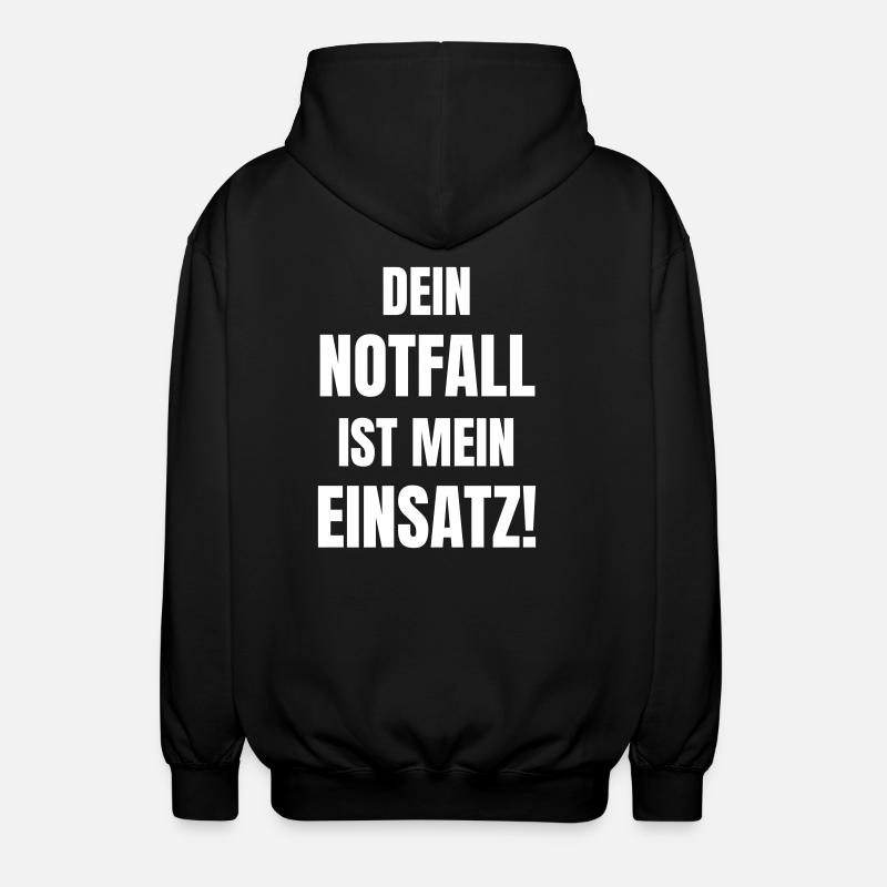 Dein Notfall ist mein Einsatz! - Unisex Kapuzenjacke - Schwarz
