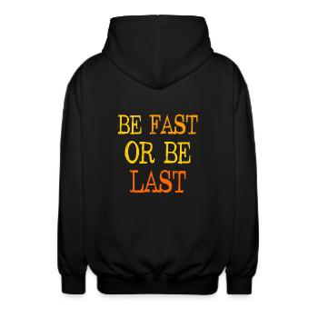 Be fast or be last - Sei schnell oder sei Letzter - Unisex Kapuzenjacke - Schwarz - Hinten - AI Model Male 185 light (185cm)