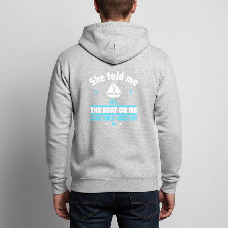 Sie sagte: Es ist das Boot oder ich,Bootsfahrer Unisex Kapuzenjacke
