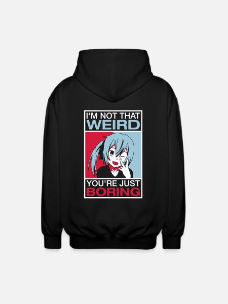 I'm Not That Weird - Unisex Hooded Jacket - black