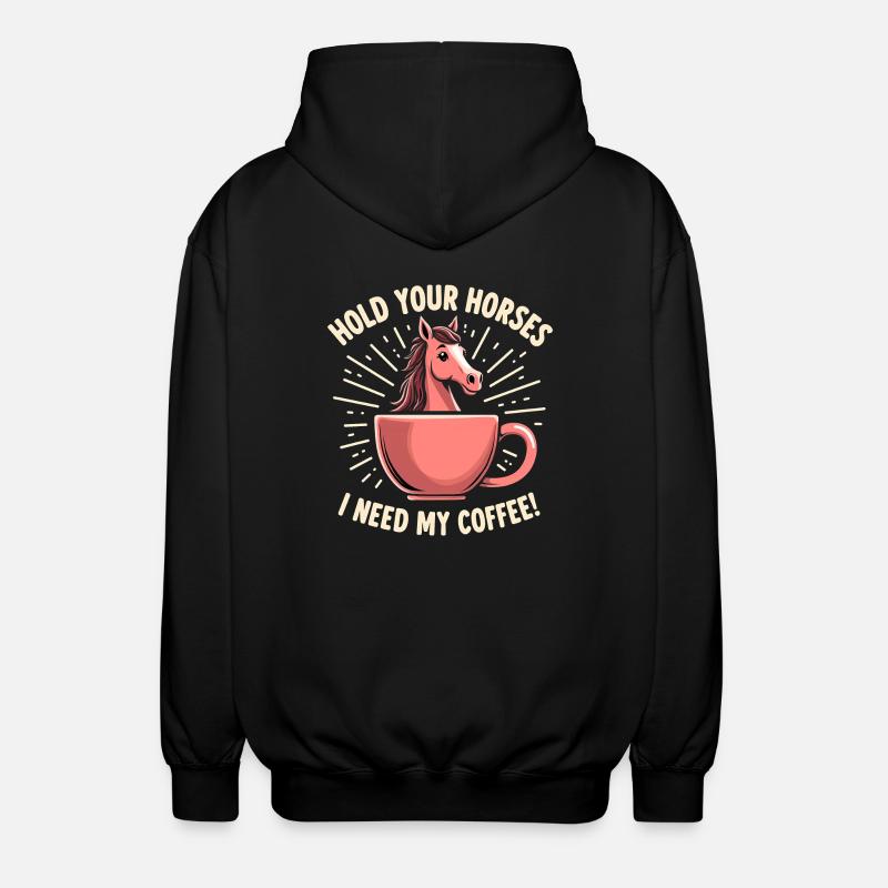 Horses hold - coffee necessary - Unisex Hooded Jacket - black