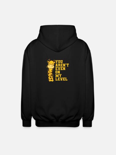 You aren't even on my Level Giraffe Safari - Unisex Hooded Jacket - black