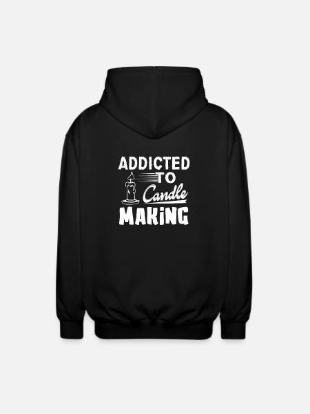 Addicted To Candle Making - Unisex Hooded Jacket - black
