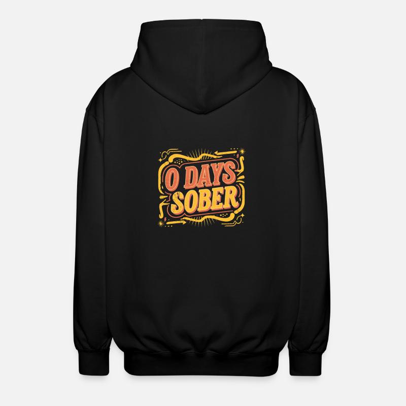 0 Days Sober 19 - Unisex Kapuzenjacke - Schwarz