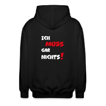 Dumme oder auch kluge Sprüche Ich MUSS gar nichts! - Unisex Kapuzenjacke - Schwarz - Hinten - AI Model Male 185 light (185cm)