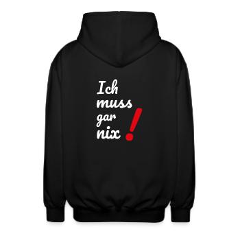 Dumme oder auch kluge Sprüche Ich MUSS gar nichts! - Unisex Kapuzenjacke - Schwarz - Hinten - AI Model Male 185 light (185cm)