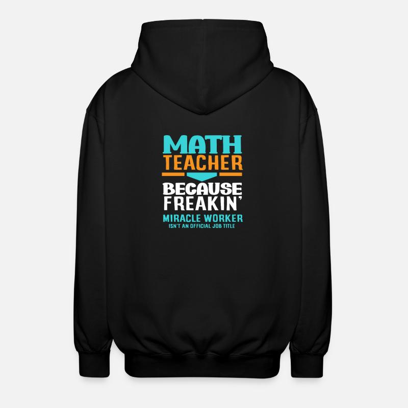 Math Teacher Math Gift - Unisex Hooded Jacket - black