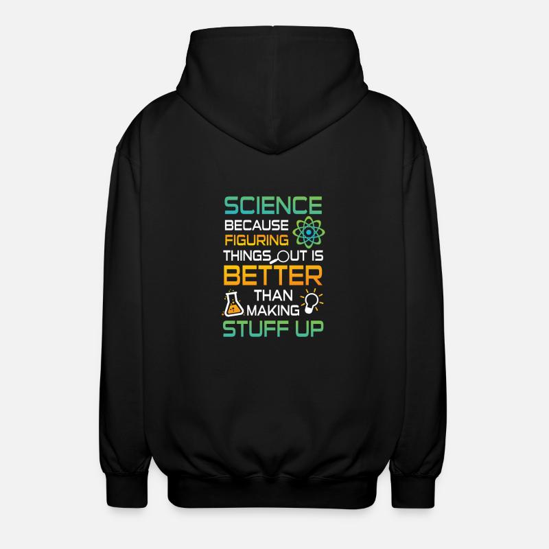 Science figuring better stuff up - Unisex Kapuzenjacke - Schwarz