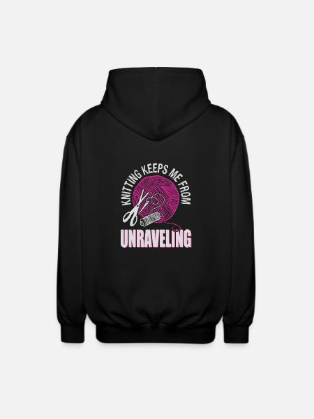 Knitting keeps me from unraveling - Unisex Hooded Jacket - black