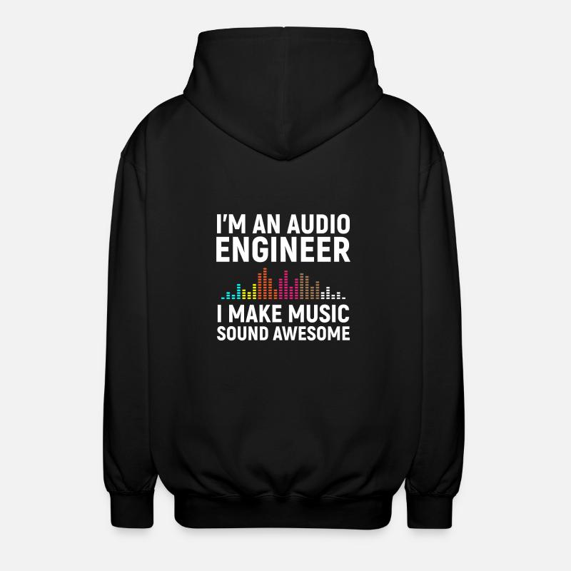 I'm an Audio Engineer - Unisex Kapuzenjacke - Schwarz