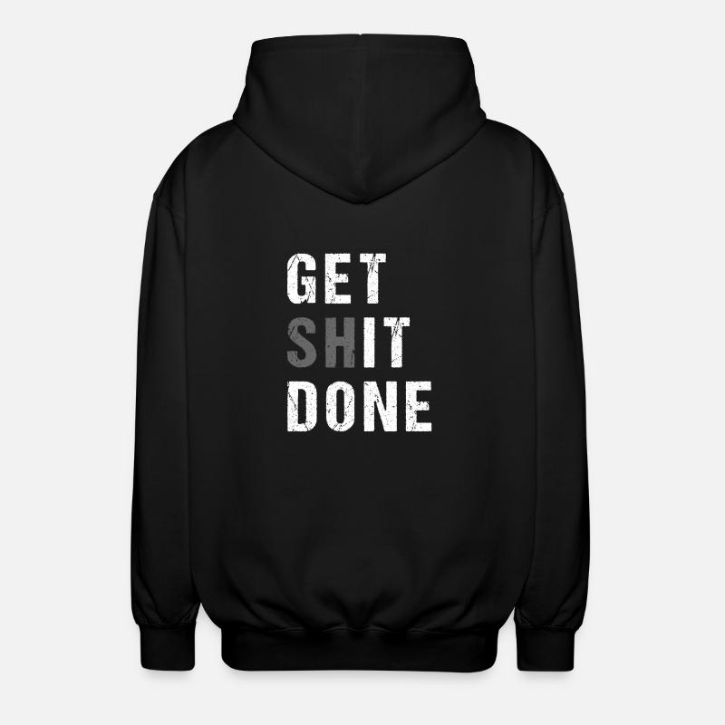 GET SHIT DONE - Unisex Kapuzenjacke - Schwarz
