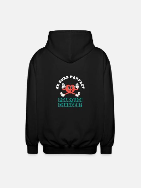 I'm perfect, why change? - Unisex Hooded Jacket - black