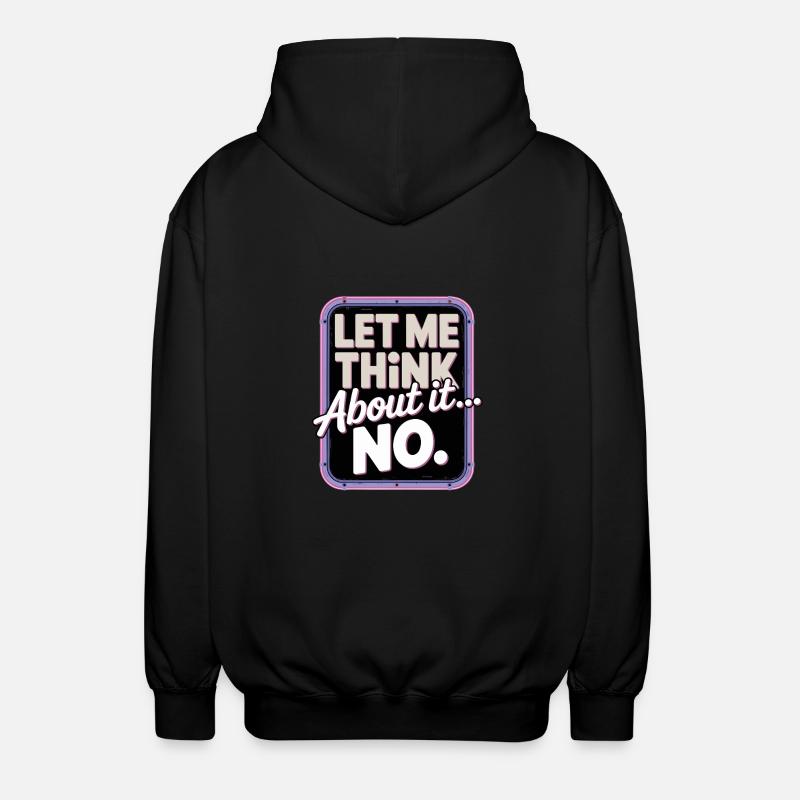 Let me think... No - Unisex Hooded Jacket - black