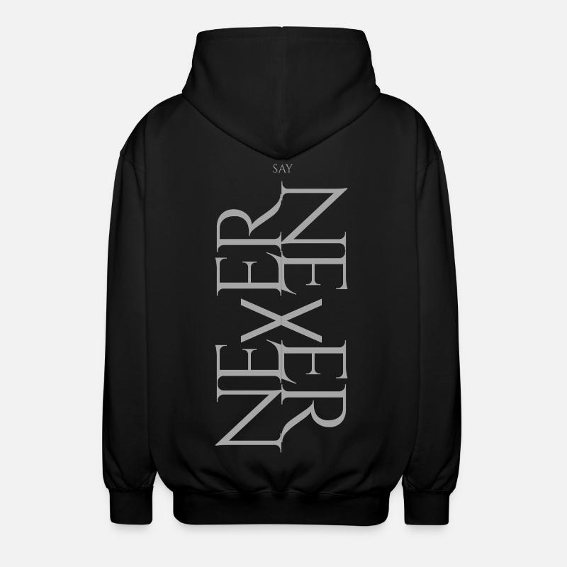 NEVER SAY NEVER – Statement Design - Unisex Kapuzenjacke - Schwarz