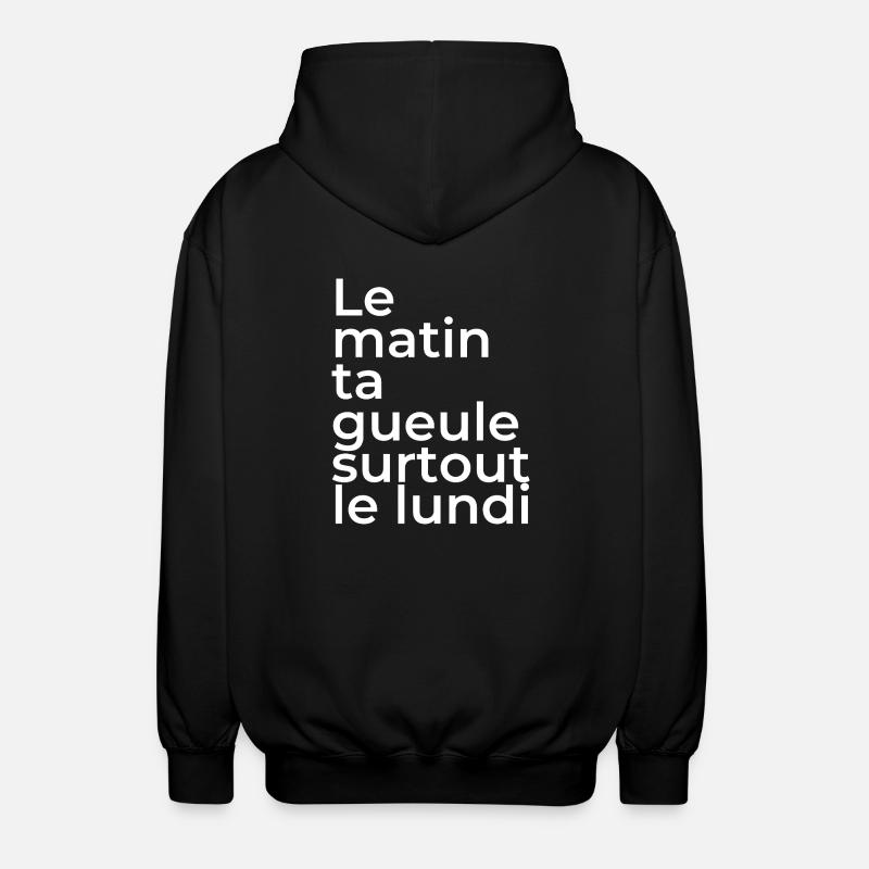Le matin, ta gueule! - Veste à capuche unisexe - noir