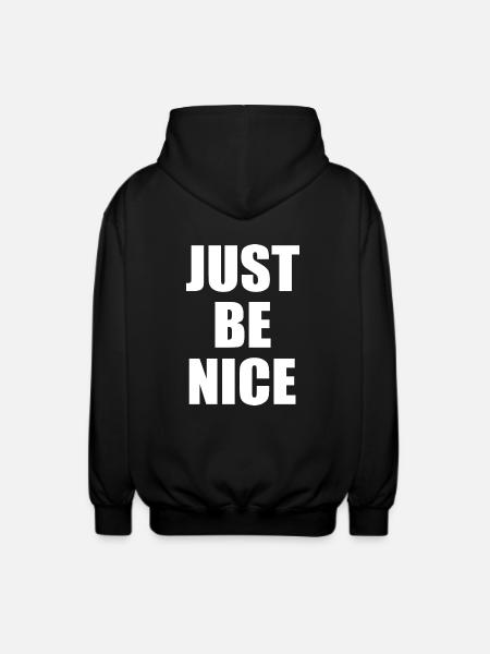 Just be nice - Unisex Hooded Jacket - black