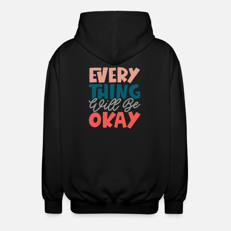 Everything Will Be Okay - Unisex Hooded Jacket - black