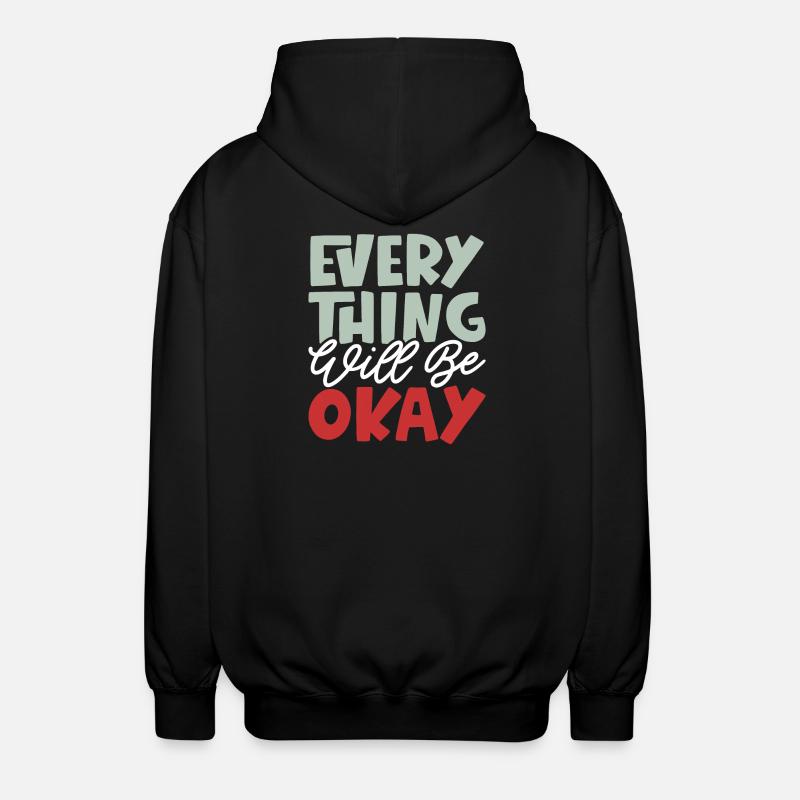 Everything Will Be Okay - Unisex Hooded Jacket - black