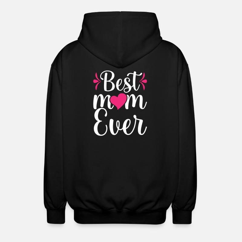 Best Mom Ever - Unisex Hooded Jacket - black