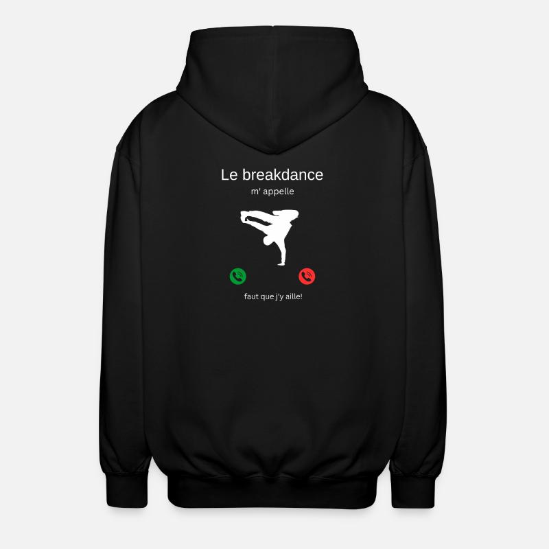 Breakdance ruft mich, ich muss gehen! - Unisex Kapuzenjacke - Schwarz