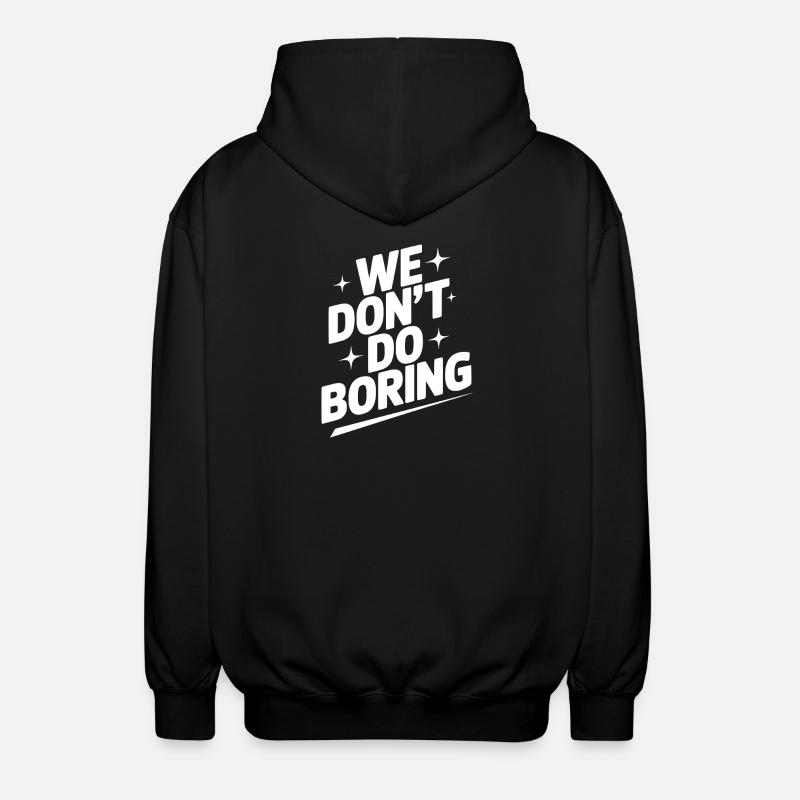 Wir machen keine Langeweile - Unisex Kapuzenjacke - Schwarz