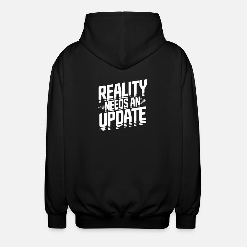 Reality Needs an Update - Unisex Hooded Jacket - black