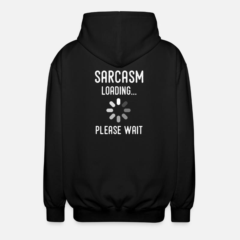 Sarkasmus Loading, bitte warten - Unisex Kapuzenjacke - Schwarz