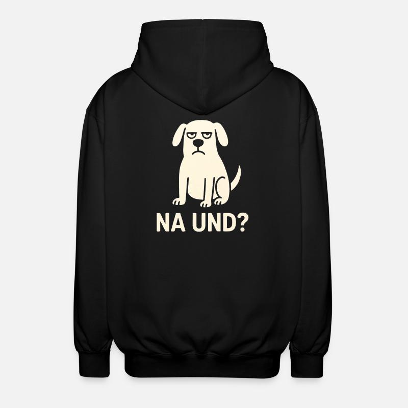 Grummel Hund Na Und Meme - Unisex Kapuzenjacke - Schwarz