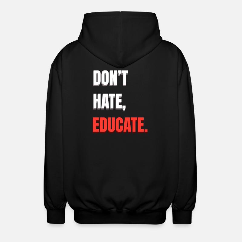 Don't Hate Educate - Unisex Hooded Jacket - black