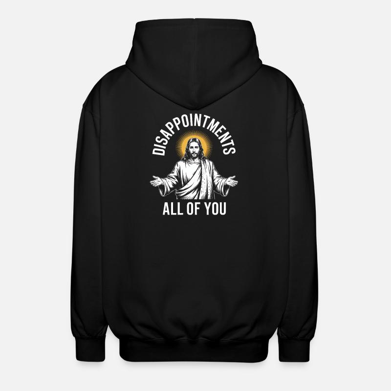 Enttäuschungen euch allen - Unisex Kapuzenjacke - Schwarz