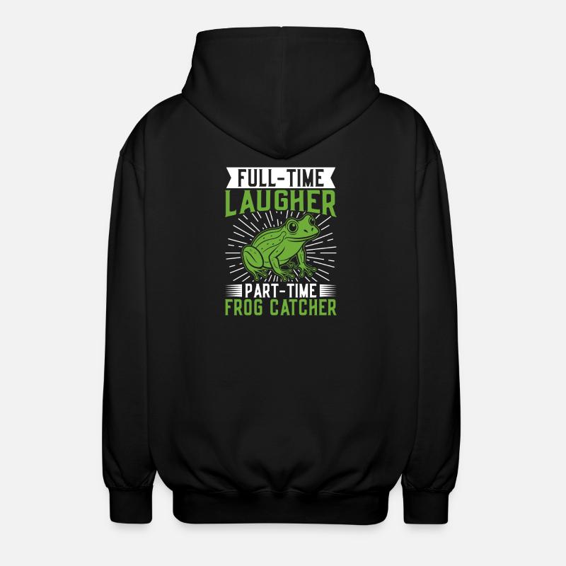 Frog Catcher Full-Time Laugher Frog - Unisex Kapuzenjacke - Schwarz