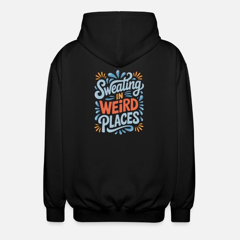 Sweating Sayings Funny Sweating Gift - Unisex Hooded Jacket - black