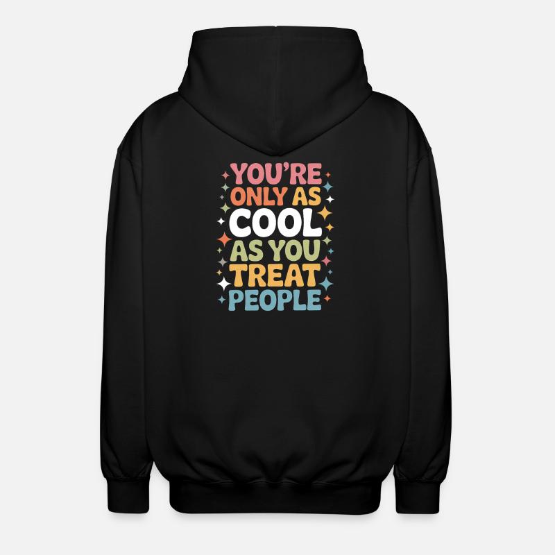 Saying Statement Respect Kindness Gift - Unisex Hooded Jacket - black