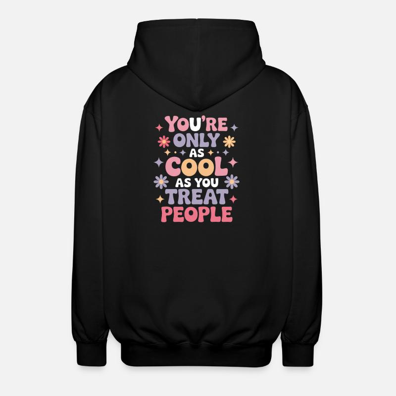 Saying Statement Respect Kindness Gift - Unisex Hooded Jacket - black