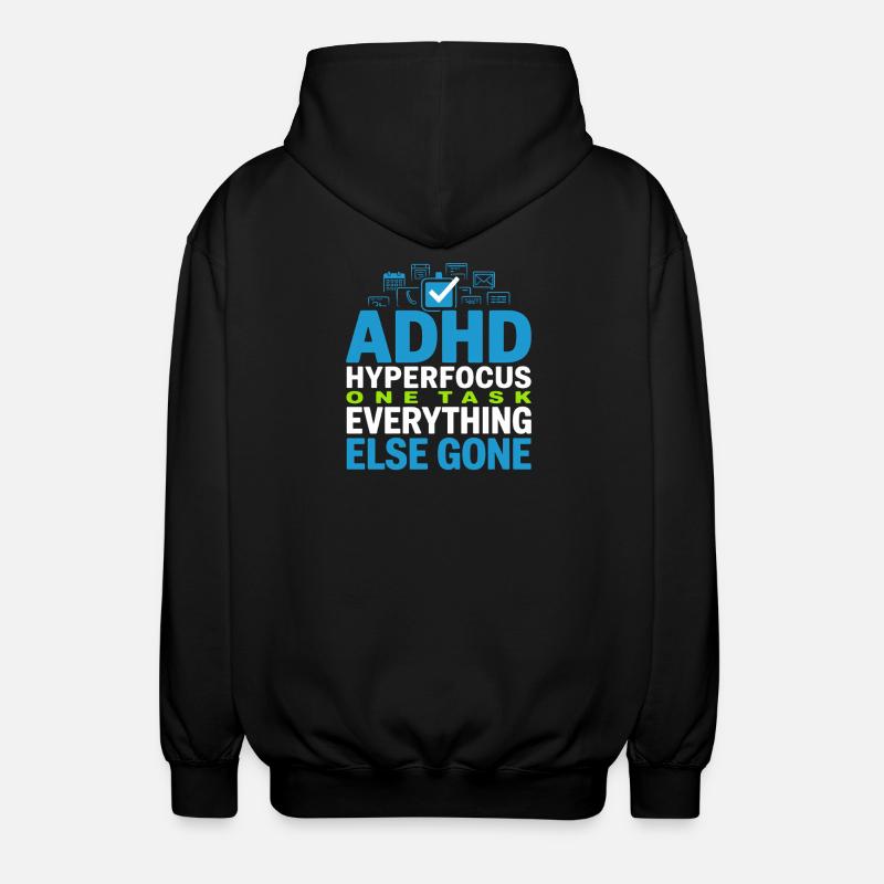 TDAH, mode hyperfocalisation, TDAH, humour Neurodivergent - Veste à capuche unisexe - noir
