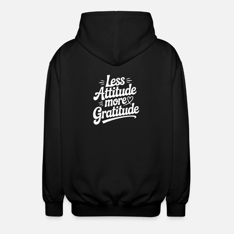 Moins d’attitude, plus de gratitude - Veste à capuche unisexe - noir