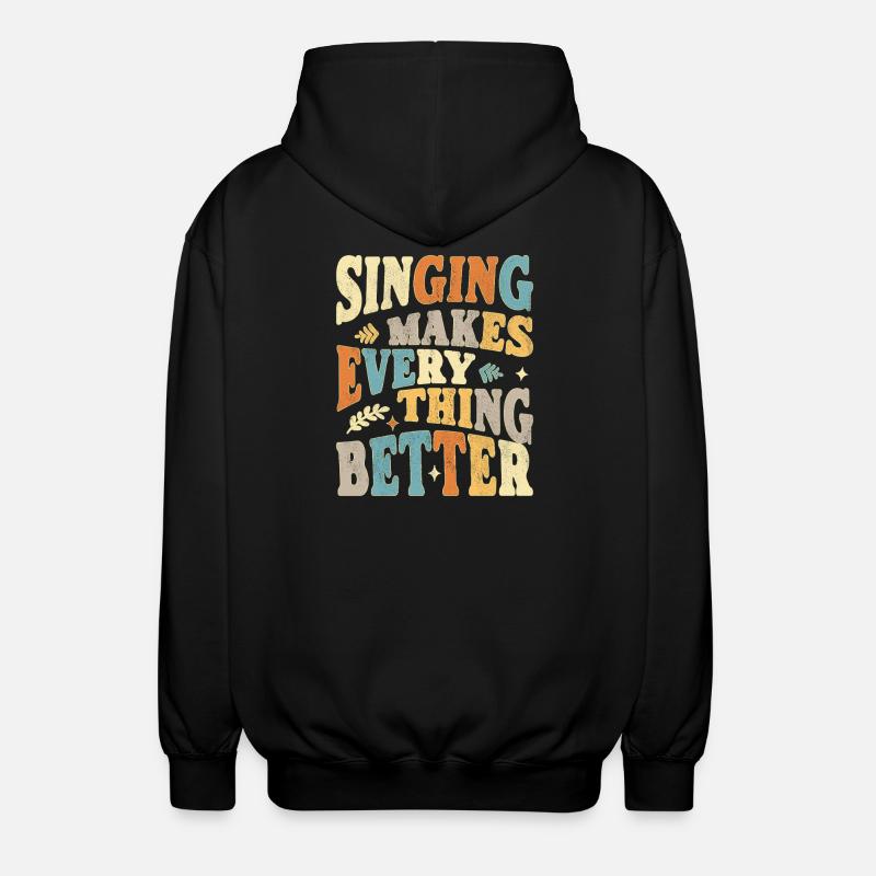 Singing makes everything better - bunt - Unisex Hooded Jacket - black