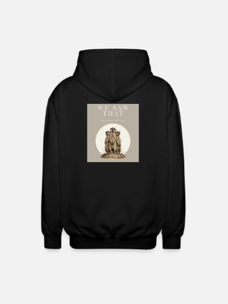 We Saw That Funny Meerkat - Unisex Kapuzenjacke - Schwarz