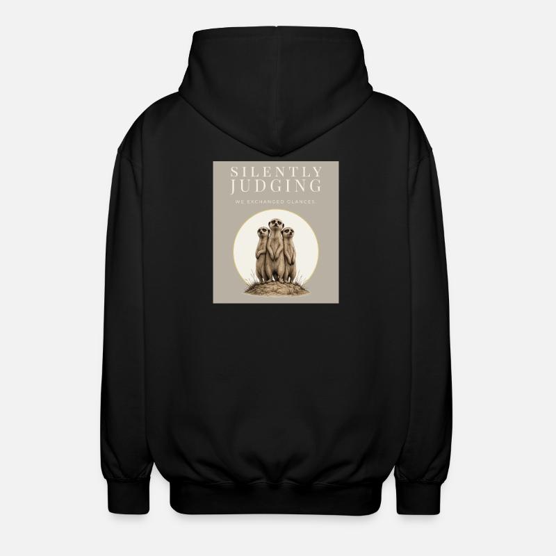 Silently Judging Meerkat Trio - Unisex Hooded Jacket - black