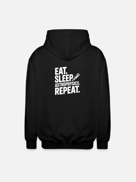 Eat. Sleep. Astrophysics. Repeat. - Unisex Hooded Jacket - black
