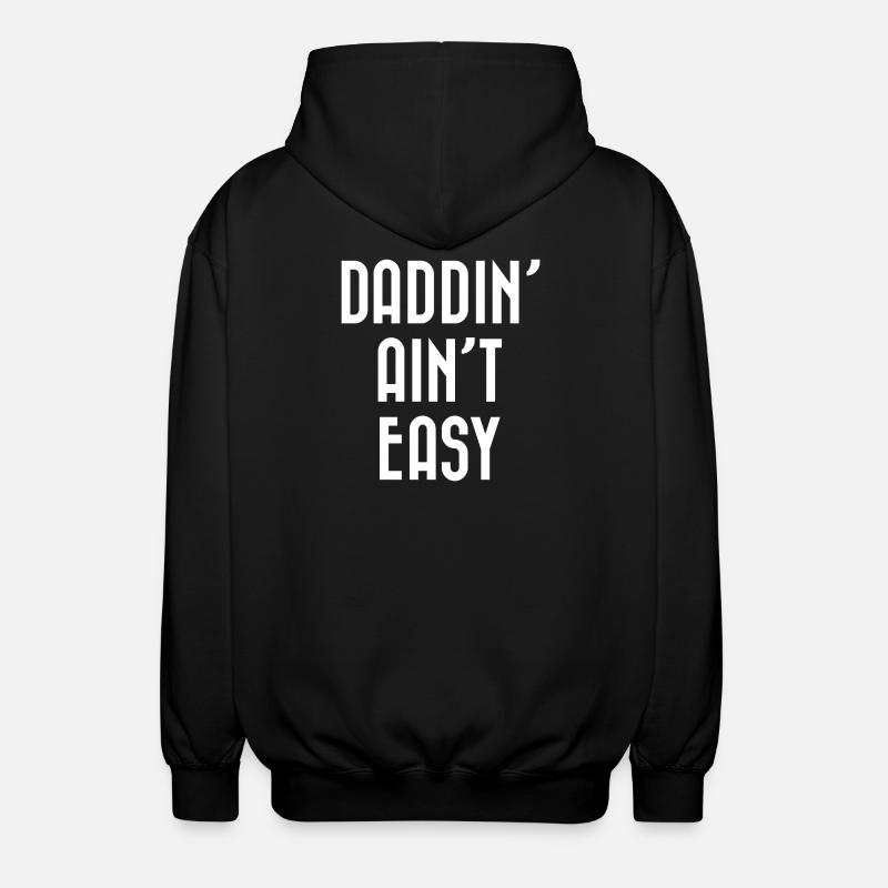 Daddin' Ain't Easy - Unisex Hooded Jacket - black