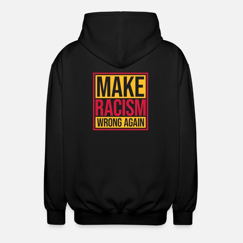 make racism wrong again - Unisex Hooded Jacket - black