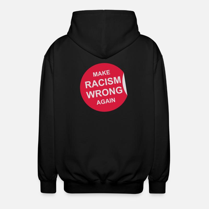 make racism wrong again - Unisex Hooded Jacket - black