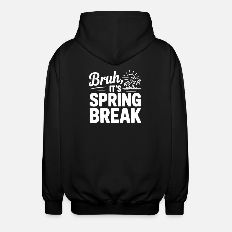 Bruh, It's Spring Break - Unisex Hooded Jacket - black