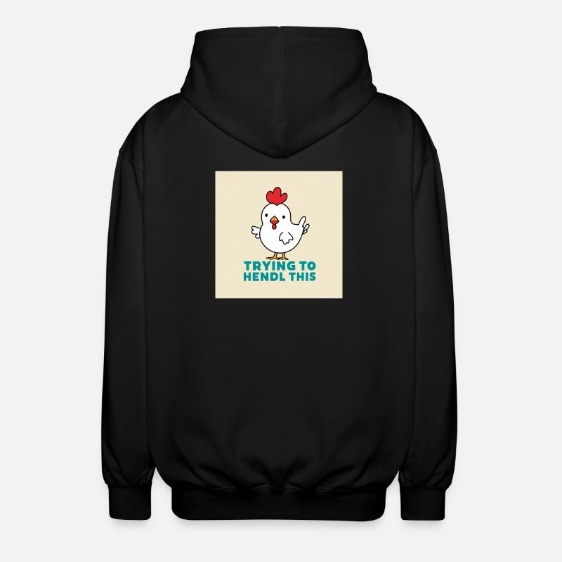 Chicken "Trying to hendl this" - Unisex Hooded Jacket - black